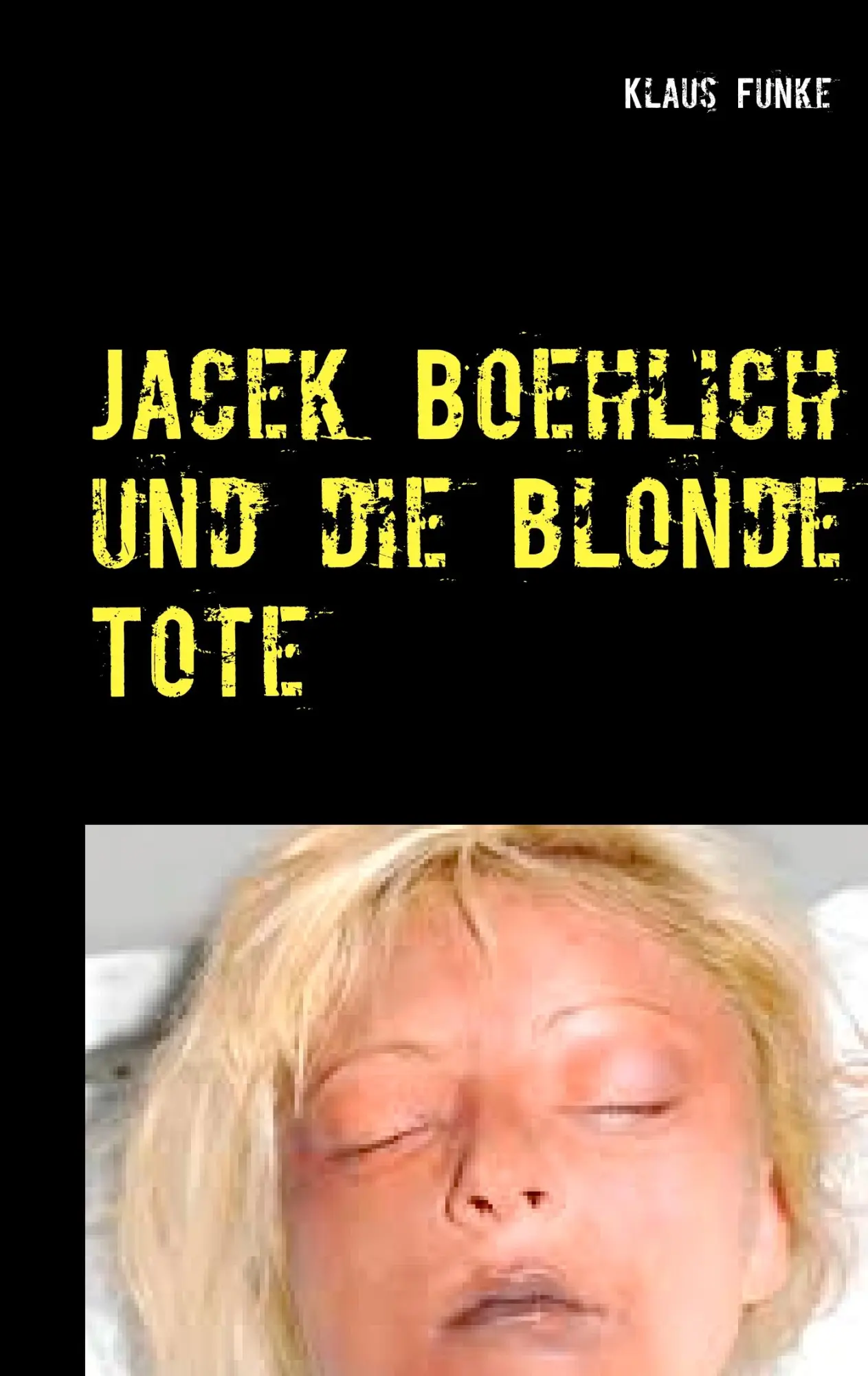 Cover: 9783749422883 | Jacek Boehlich und die blonde Tote | Klaus Funke | Taschenbuch | 2019