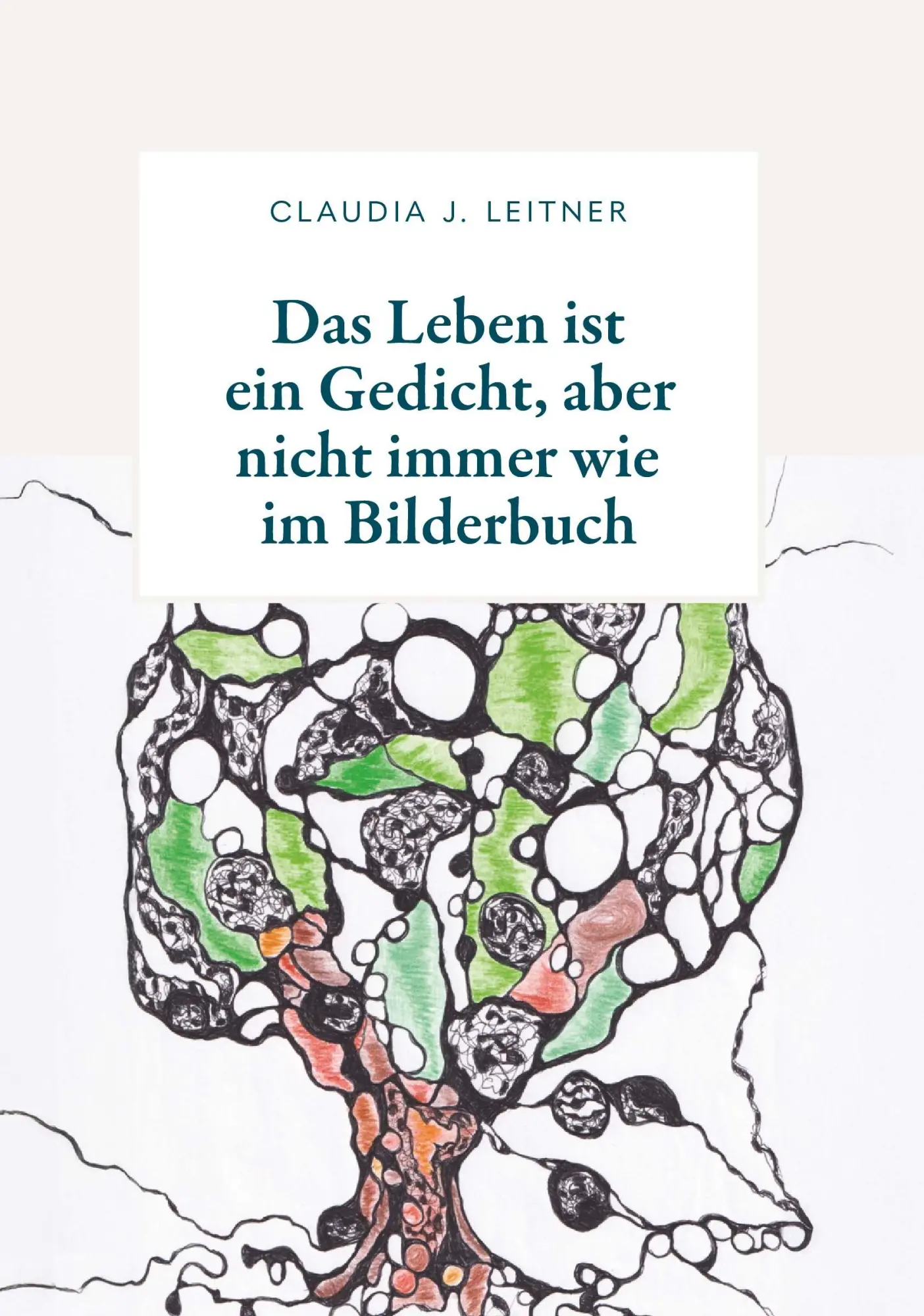 Cover: 9783991812883 | Das Leben ist ein Gedicht, aber nicht immer wie im Bilderbuch | Buch
