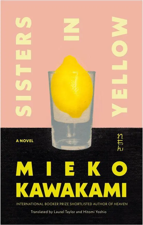 Cover: 9781524712983 | Sisters in Yellow | A Novel | Mieko Kawakami | Taschenbuch | 448 S.