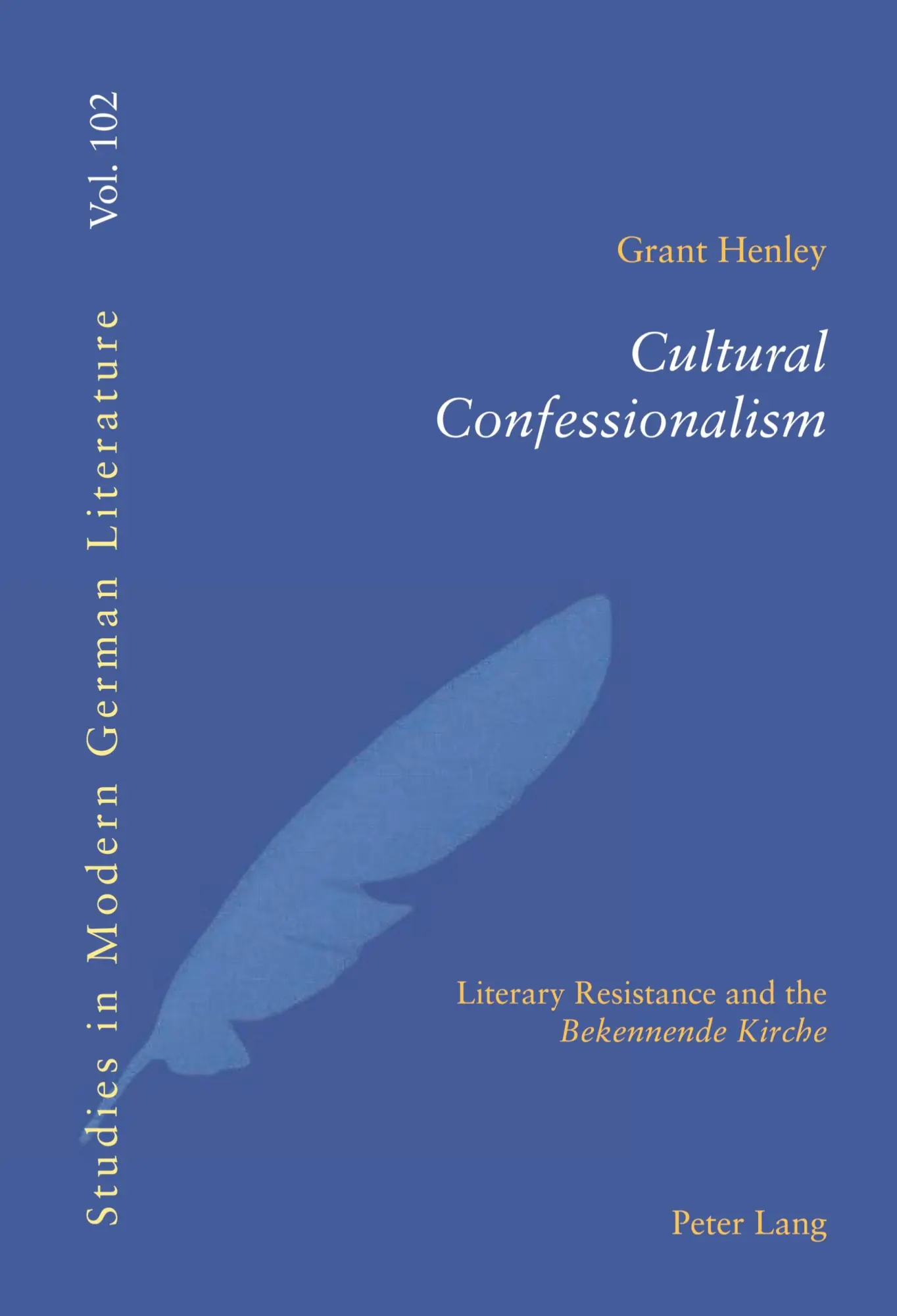 Cultural Confessionalism: Literary Resistance and the Bekennende Kirche (Studies in Modern German Literature)
