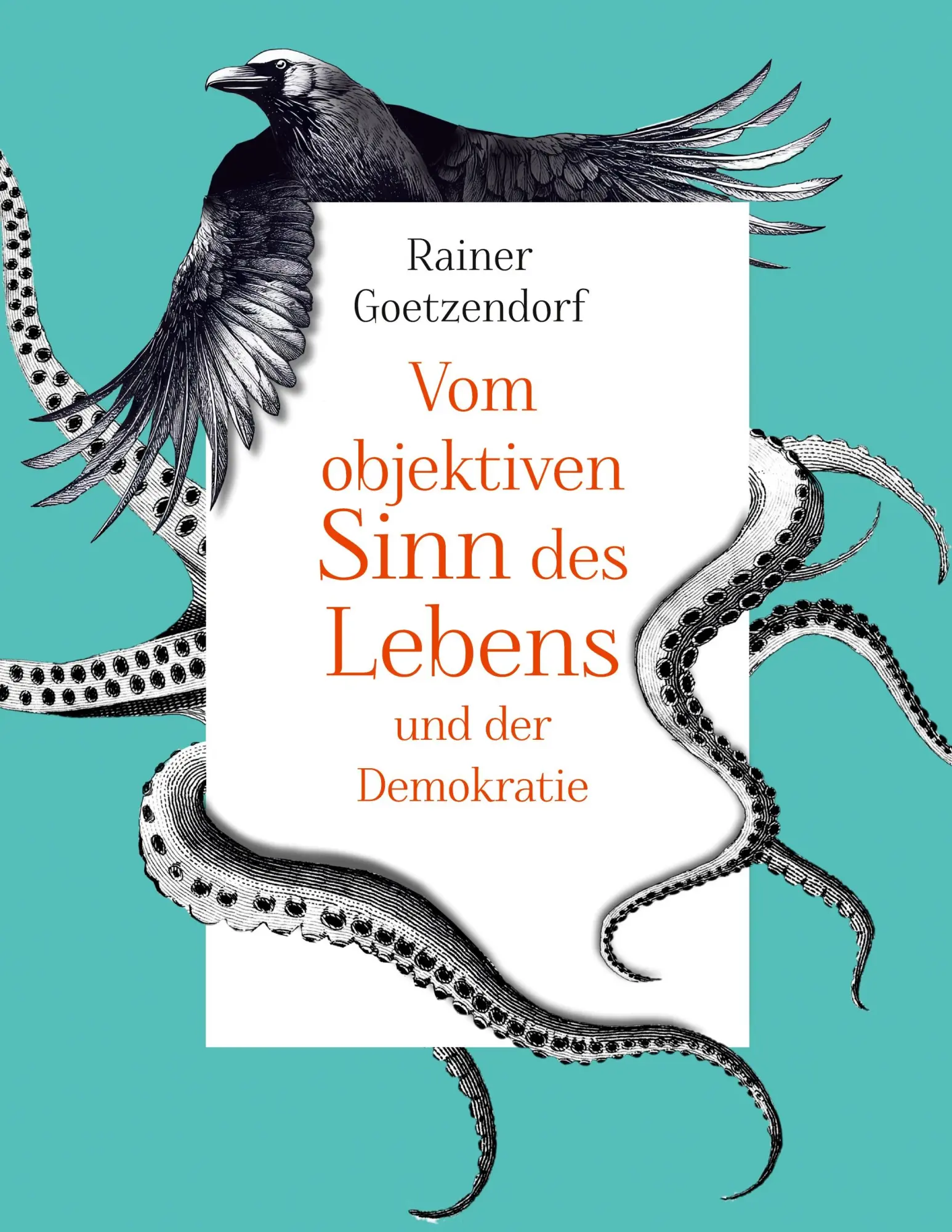 Cover: 9783769382983 | Vom objektiven Sinn des Lebens | und der Demokratie | Goetzendorf
