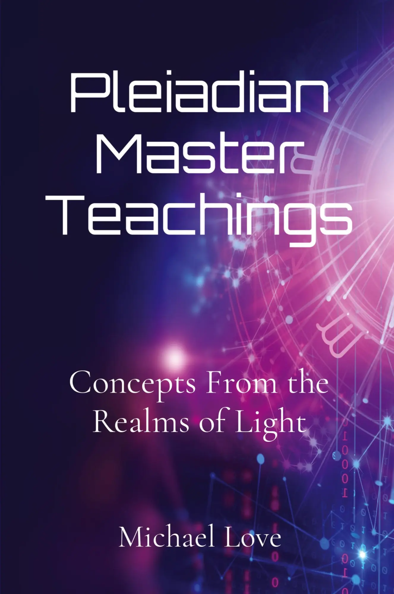 Cover: 9798218022983 | Pleiadian Master Teachings | Concepts From the Realms of Light | Love