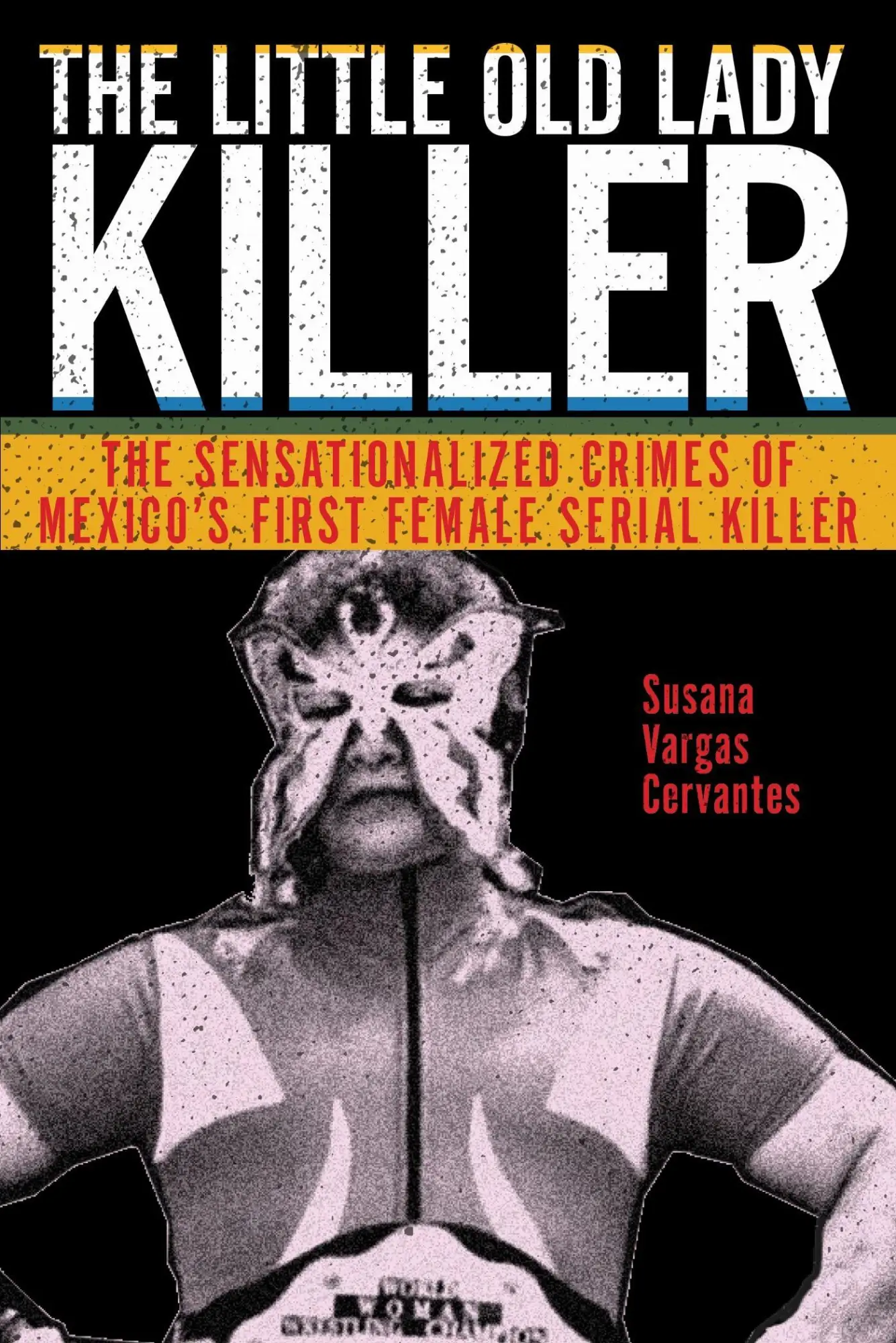 Cover: 9781479853083 | The Little Old Lady Killer | Susana Vargas Cervantes | Taschenbuch
