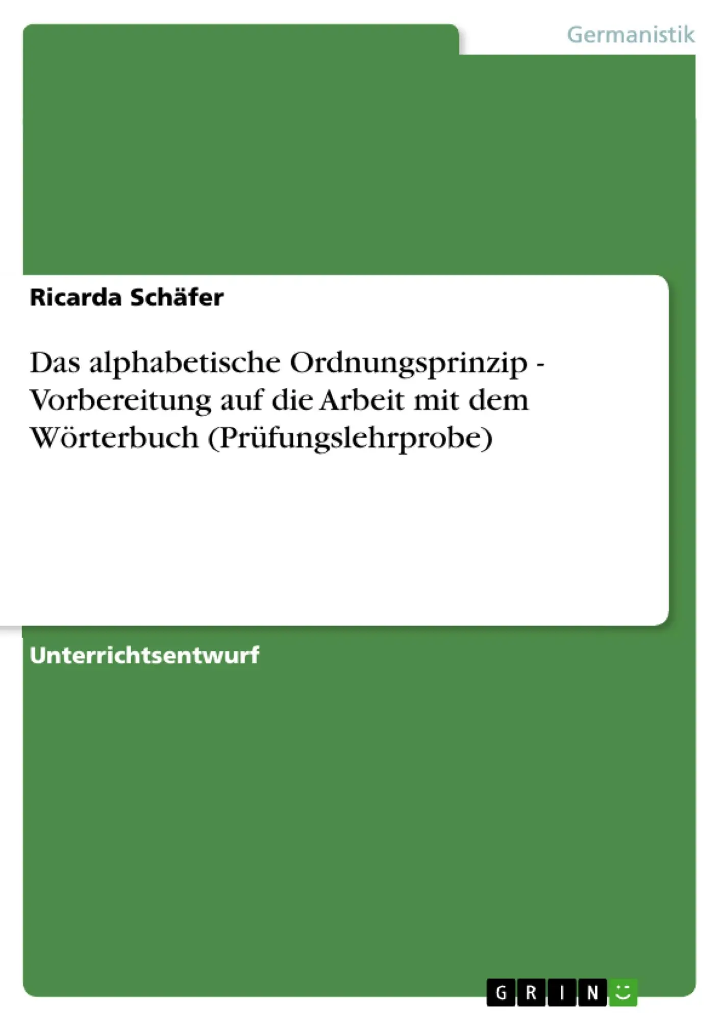 Cover: 9783638733083 | Das alphabetische Ordnungsprinzip - Vorbereitung auf die Arbeit mit...