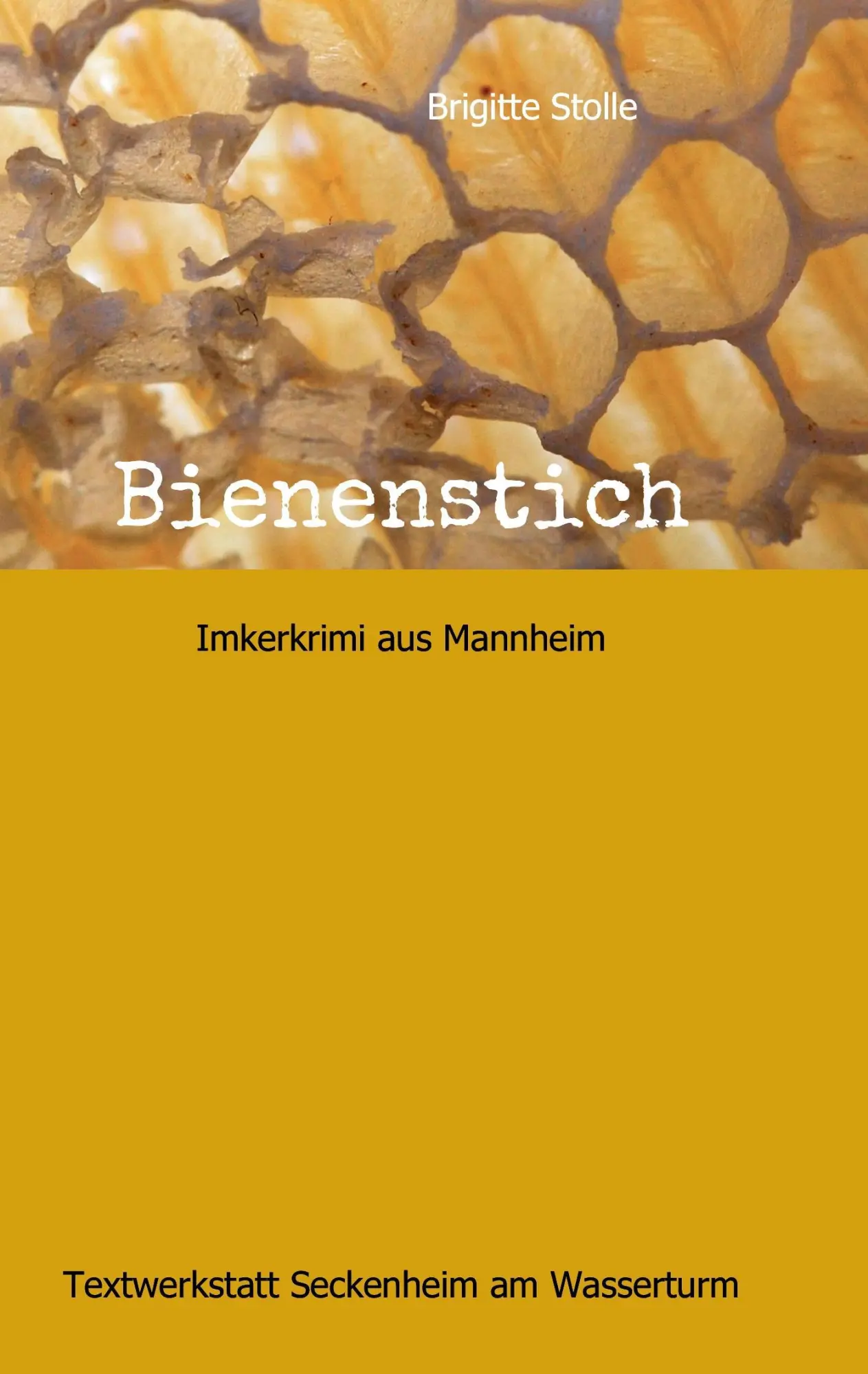 Cover: 9783734523083 | Bienenstich | Imkerkrimi aus Mannheim | Brigitte Stolle | Taschenbuch