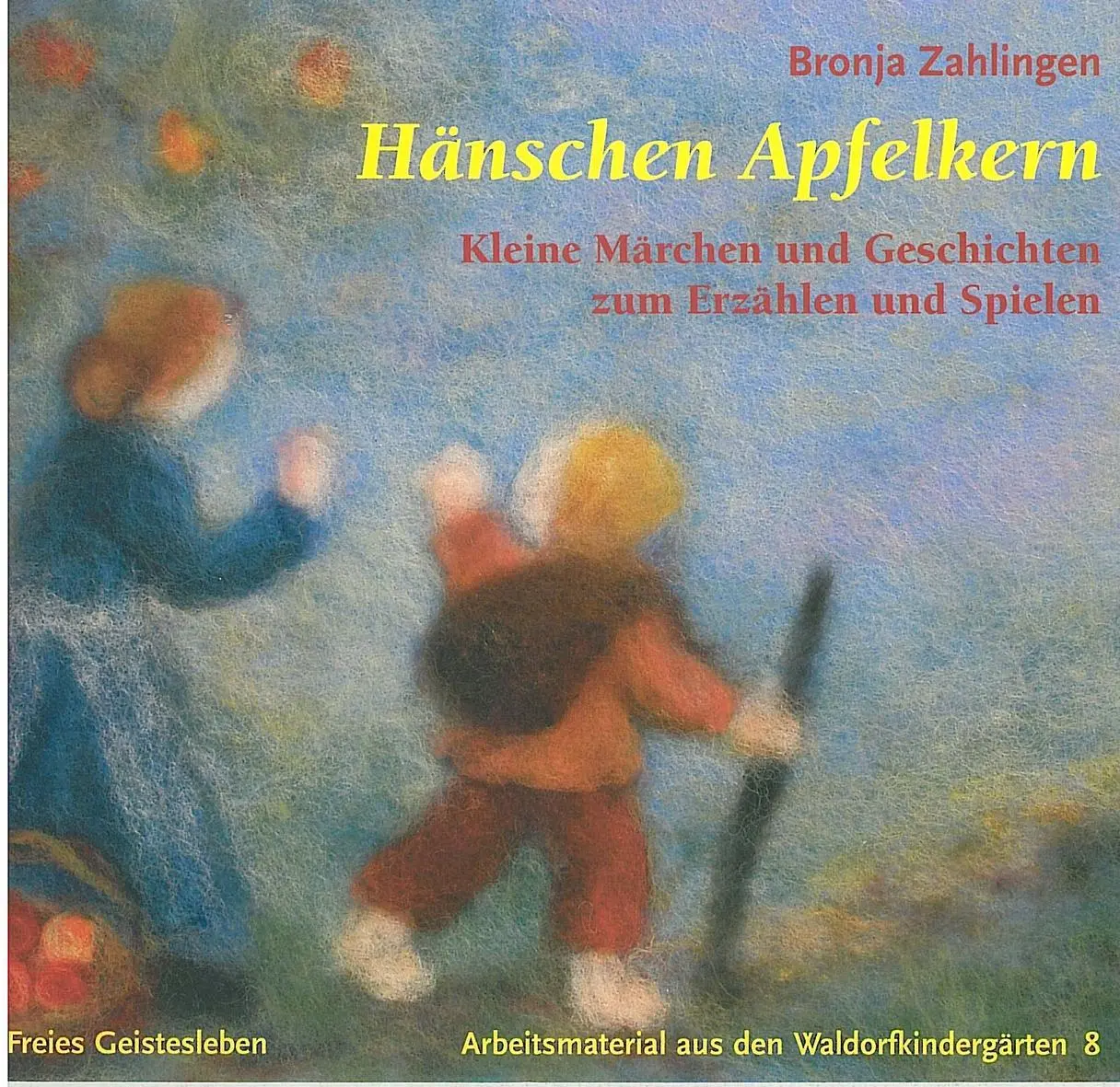 Cover: 9783772523083 | Hänschen Apfelkern | Bronja Zahlingen | Taschenbuch | 59 S. | Deutsch