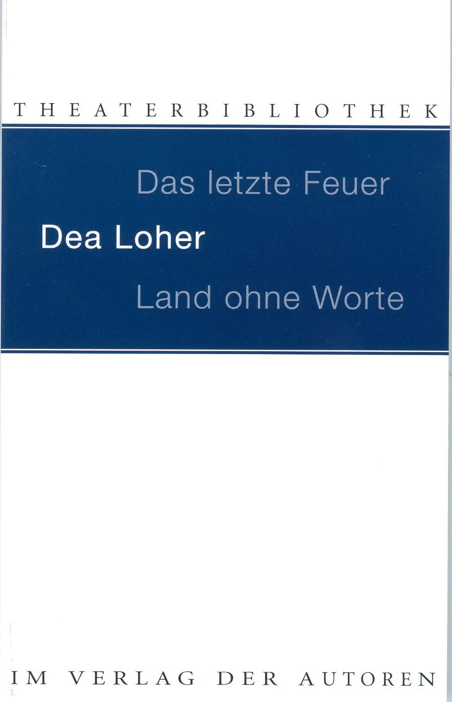 Cover: 9783886613083 | Land ohne Worte. Das letzte Feuer | Dea Loher | Taschenbuch | 136 S.