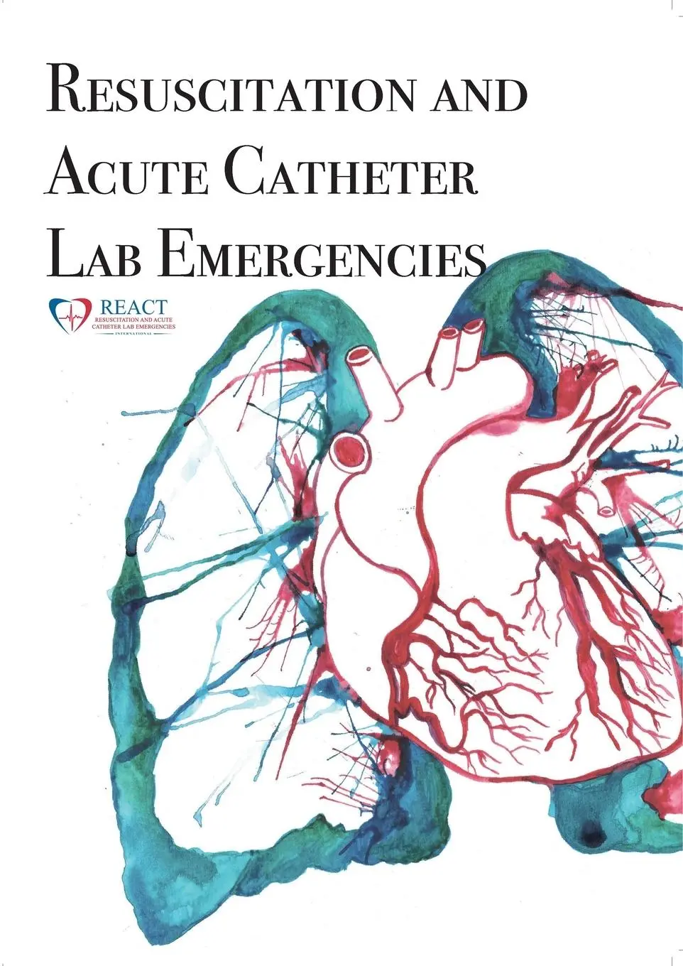 Cover: 9781471063183 | REACT Manual | Resuscitation and Acute Catheter Lab Emergencies | Buch