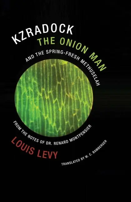 Cover: 9781939663283 | Kzradock the Onion Man and the Spring-Fresh Methuselah | Louis Levy