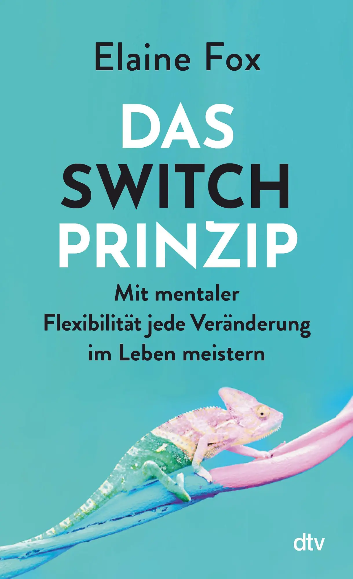 Cover: 9783423263283 | Das Switch-Prinzip | Elaine Fox | Taschenbuch | 384 S. | Deutsch