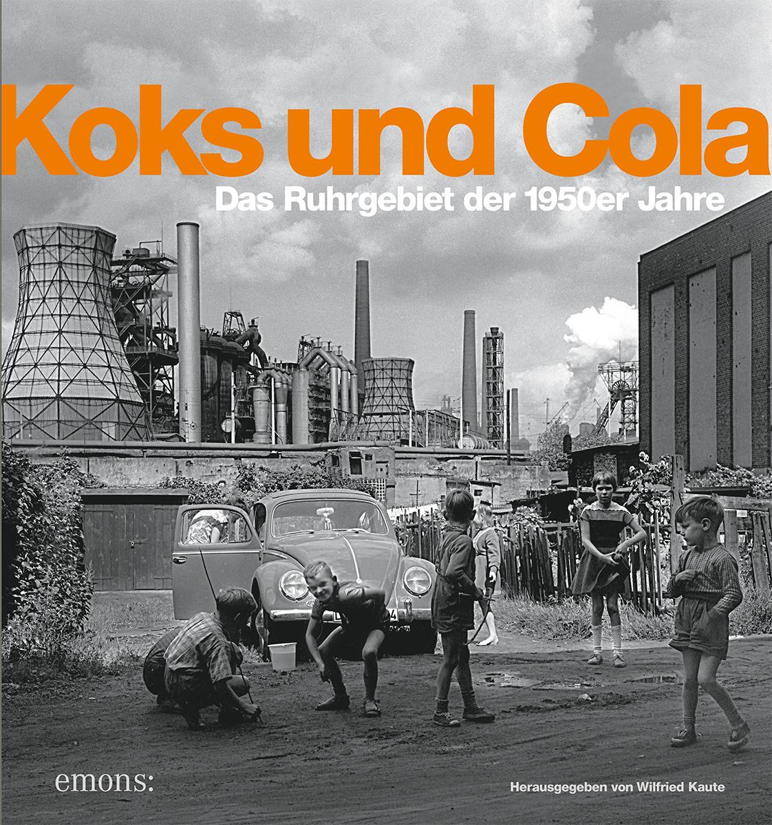 Cover: 9783740823283 | Koks und Cola | Das Ruhrgebiet der 1950er Jahre | Wilfried Kaute