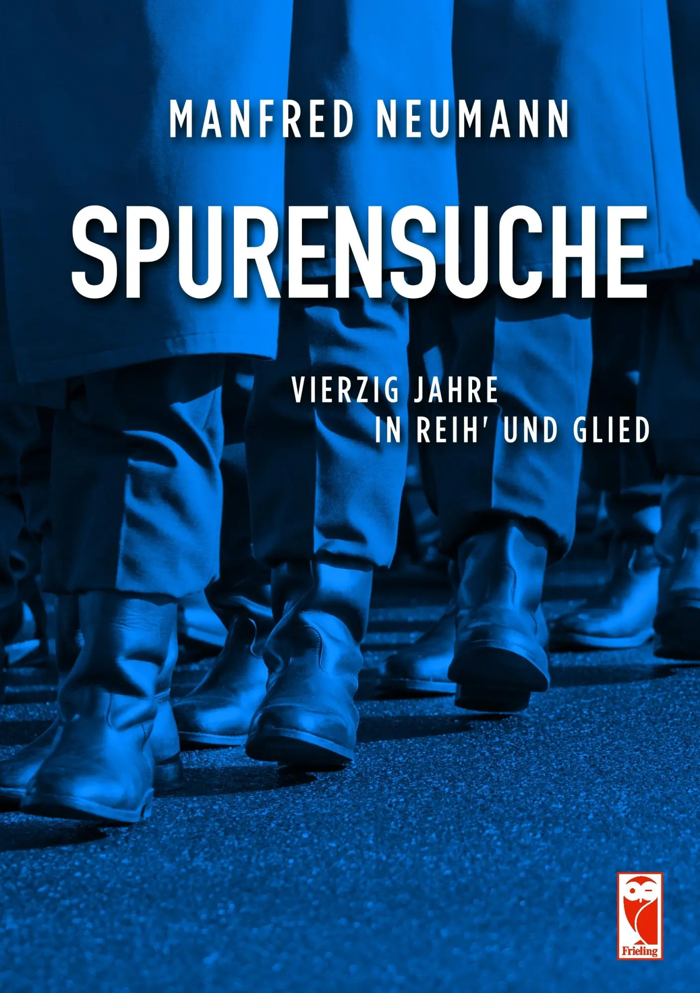 Cover: 9783828033283 | Spurensuche | Vierzig Jahre in Reih' und Glied | Manfred Neumann