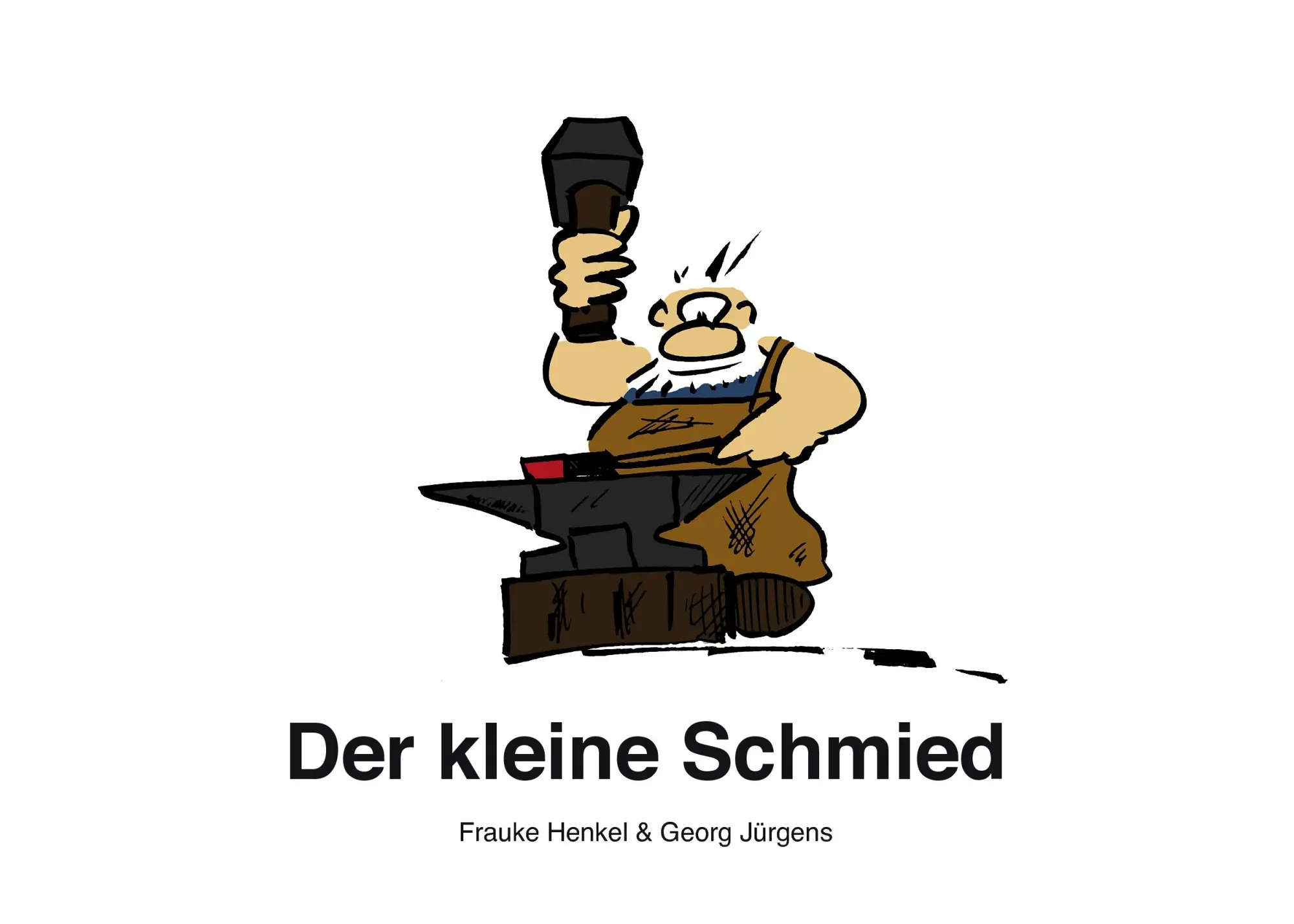 Cover: 9783842343283 | Der kleine Schmied | Georg Jürgens (u. a.) | Taschenbuch | 36 S.