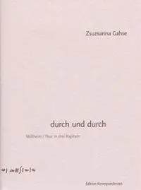 Cover: 9783902113283 | Durch und durch | Müllheim/Thur in drei Kapiteln | Zsuzsanna Gahse