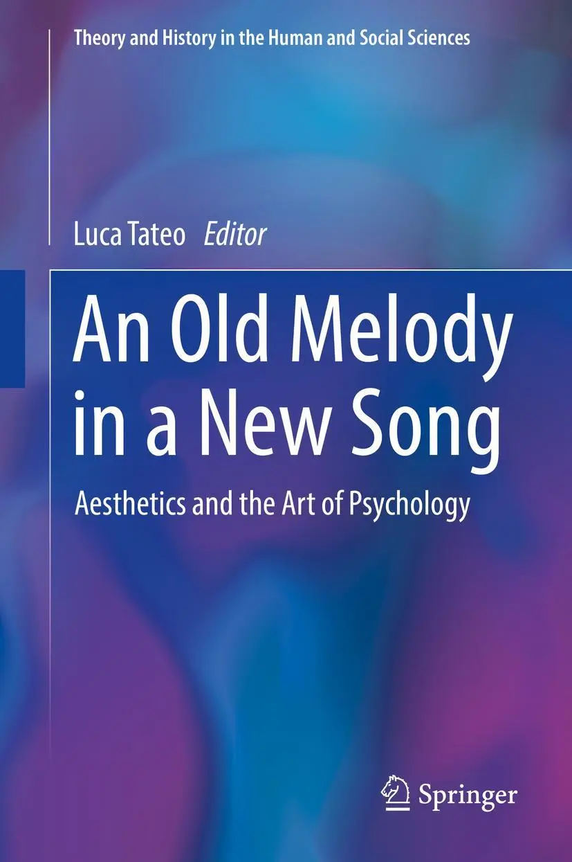 Cover: 9783319923383 | An Old Melody in a New Song | Aesthetics and the Art of Psychology