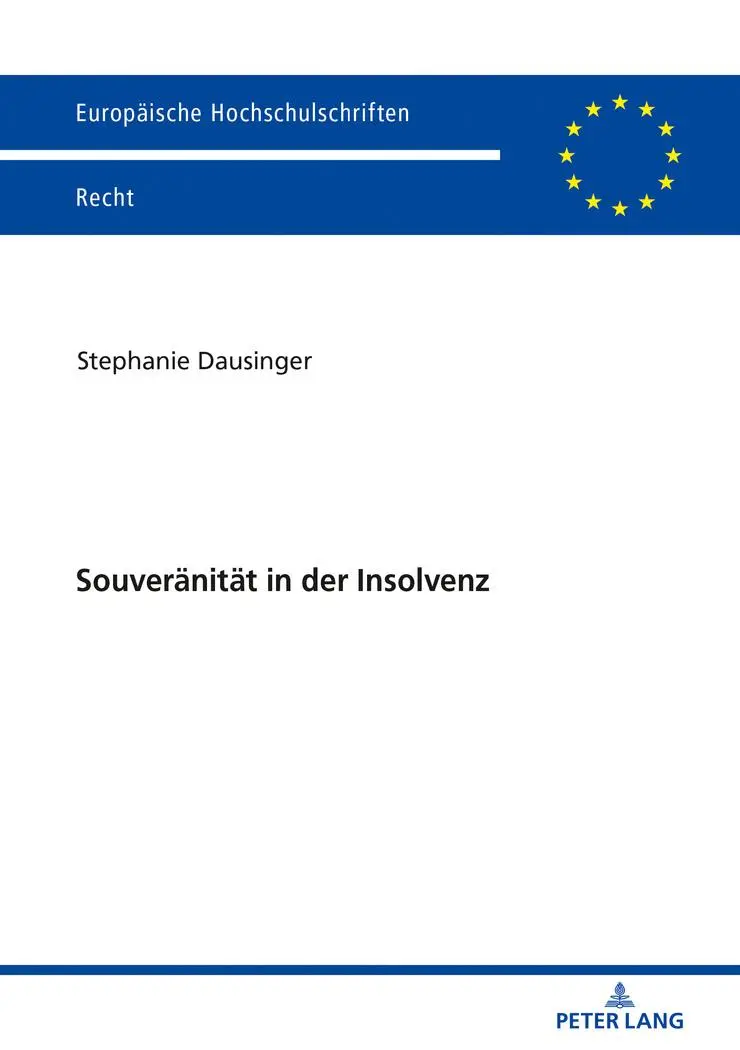 Souveränität in der Insolvenz: Dissertationsschrift (Europäische Hochschulschriften Recht, Band 6072)