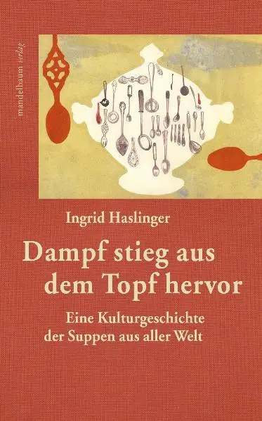 Cover: 9783854763383 | Dampf stieg aus dem Topf hervor | Ingrid Haslinger | Buch | 232 S.