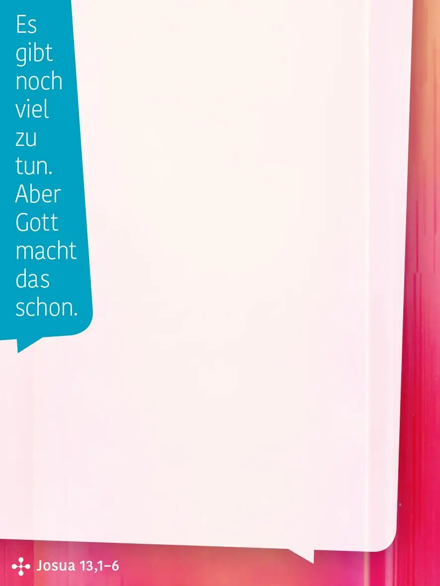 Cover: 9783960383383 | Es gibt noch viel zu tun. Aber Gott macht das schon. (Josua 13,1-6)