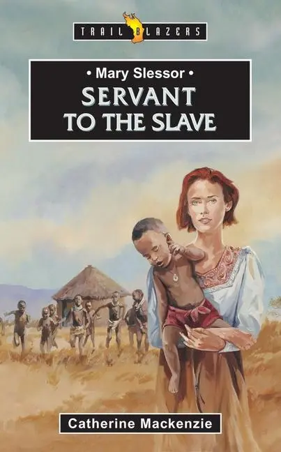 Cover: 9781857923483 | Mary Slessor: Servant to the Slave | Catherine Mackenzie | Taschenbuch