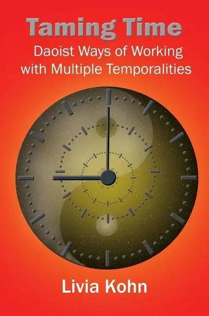 Cover: 9781931483483 | Taming Time | Daoist Ways of Working with Multiple Temporalities