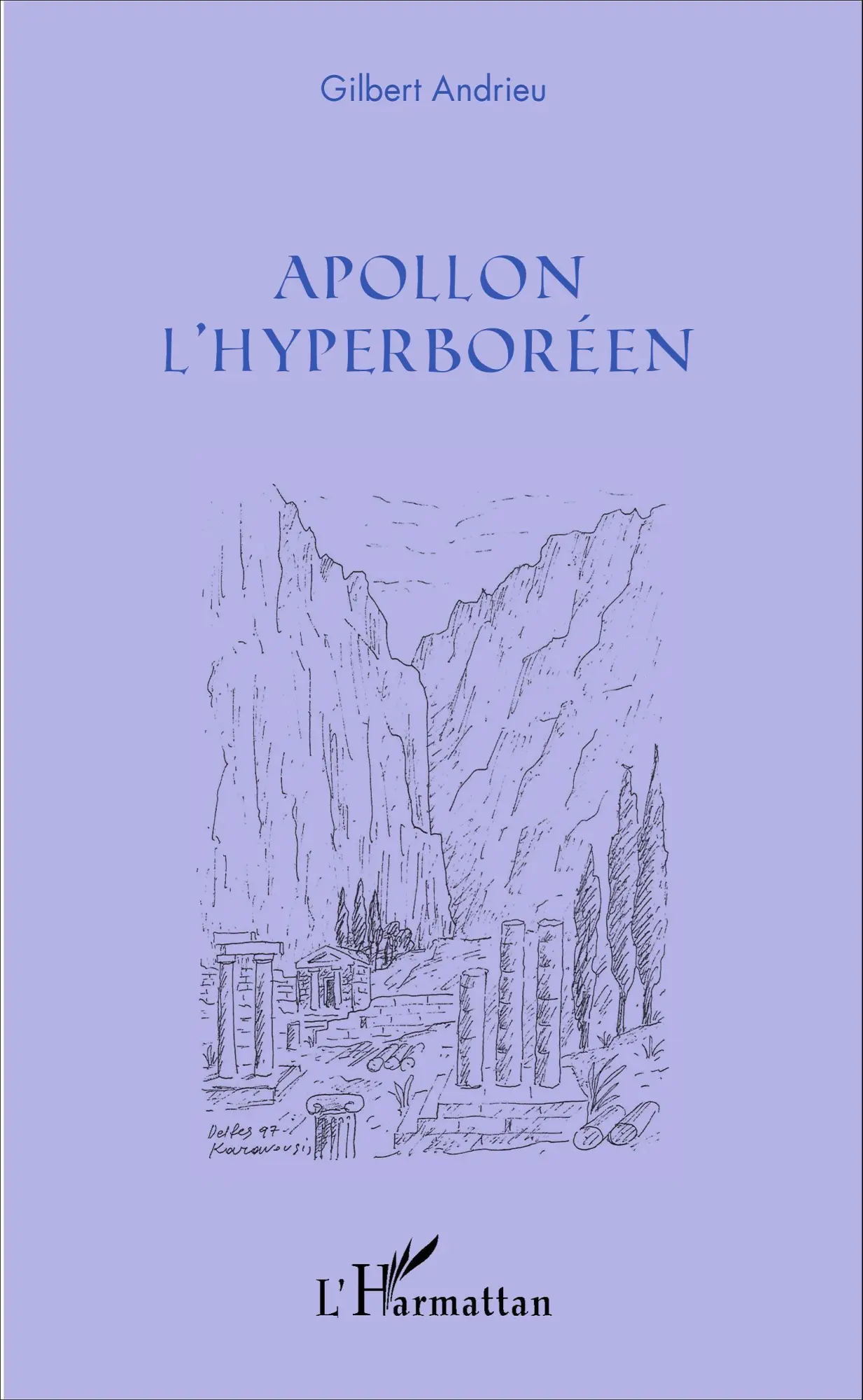 Cover: 9782343083483 | Apollon l'hyperboréen | Gilbert Andrieu | Taschenbuch | 182 S. | 2020