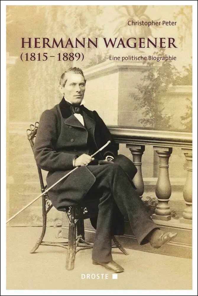 Cover: 9783770053483 | Hermann Wagener (1815-1889) | Eine politische Biographie | Peter