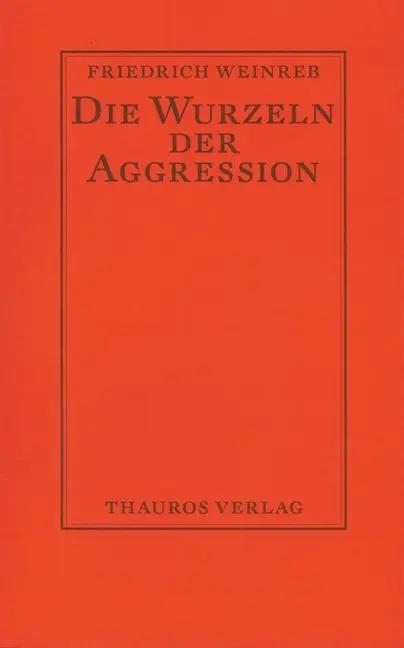 Cover: 9783905783483 | Die Wurzeln der Aggression | Friedrich Weinreb | Taschenbuch | 63 S.