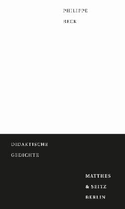 Cover: 9783957573483 | Didaktische Gedichte | Philippe Beck | Buch | 224 S. | Deutsch | 2018