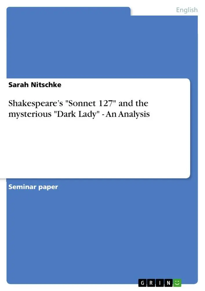 Cover: 9783640593583 | Shakespeare's "Sonnet 127" and the mysterious "Dark Lady" - An...