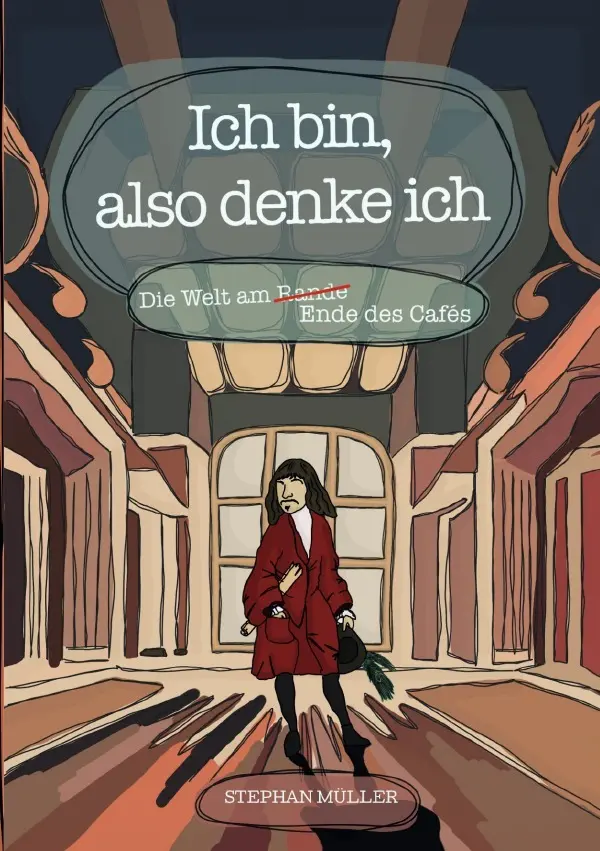 Cover: 9783759873583 | Ich bin, also denke ich | Die Welt am Ende des Cafés | Stephan Müller