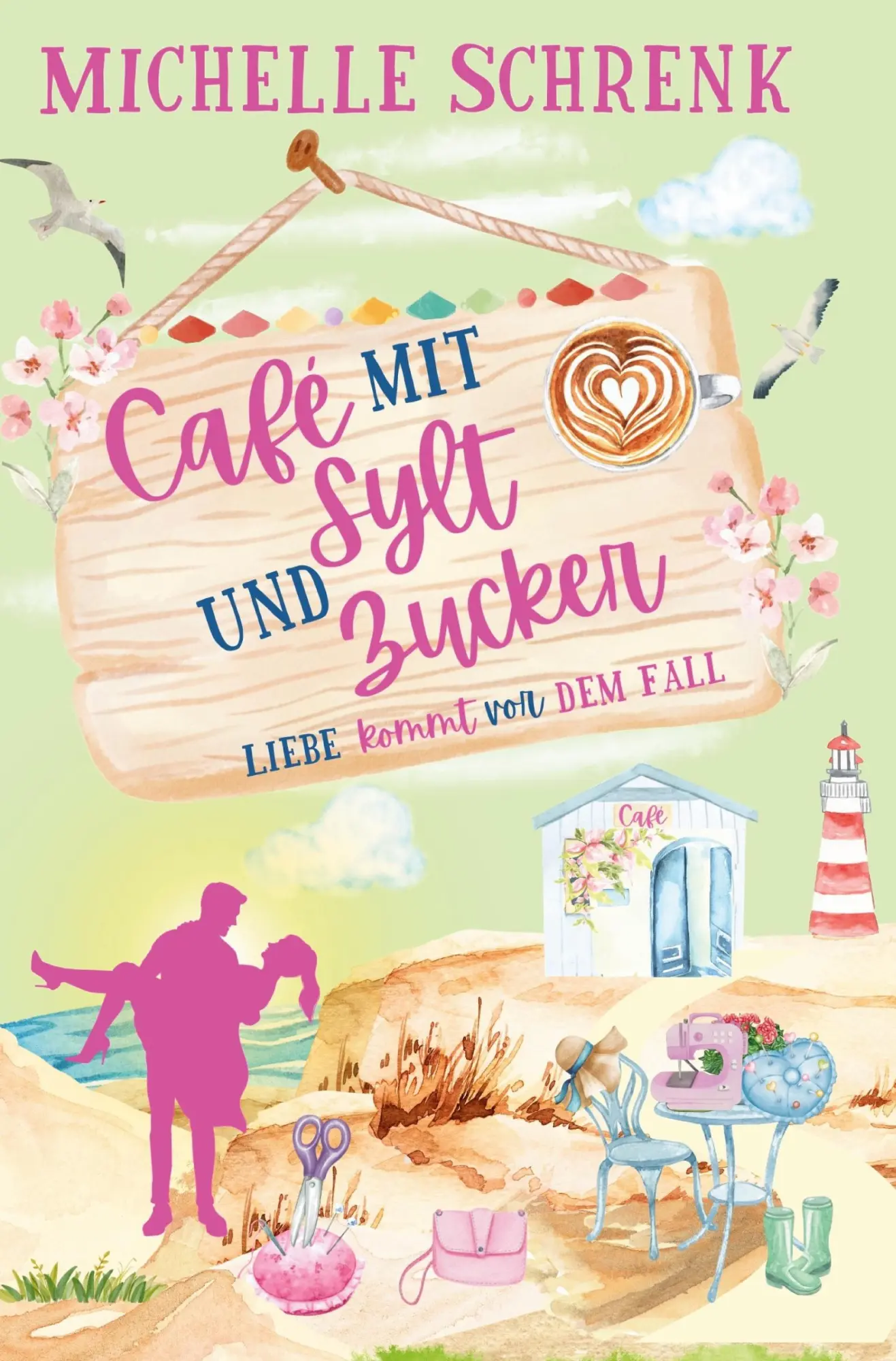 Cover: 9783819403583 | Café mit Sylt und Zucker | Liebe kommt vor dem Fall | Michelle Schrenk