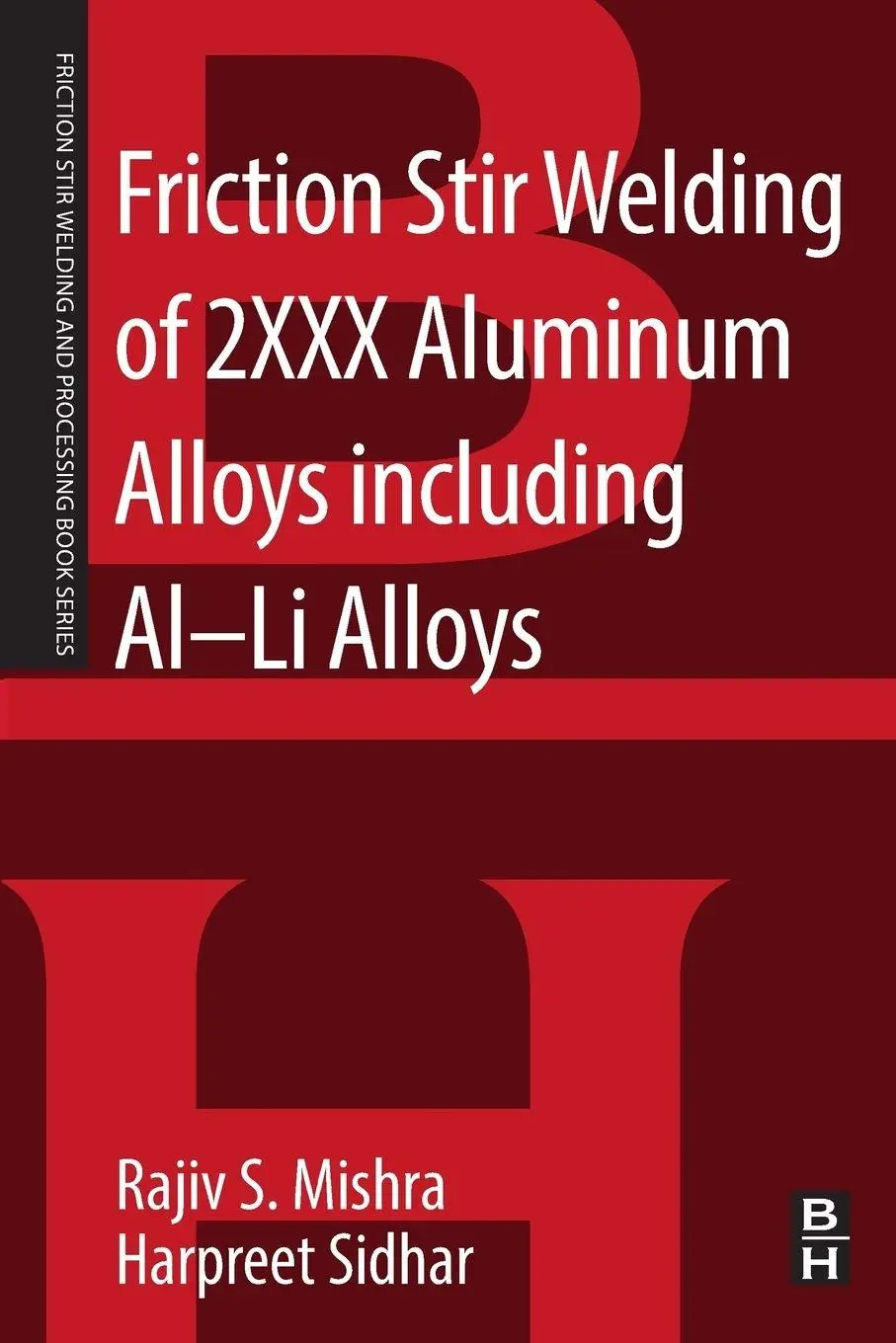 Cover: 9780128053683 | Friction Stir Welding of 2XXX Aluminum Alloys including Al-Li Alloys