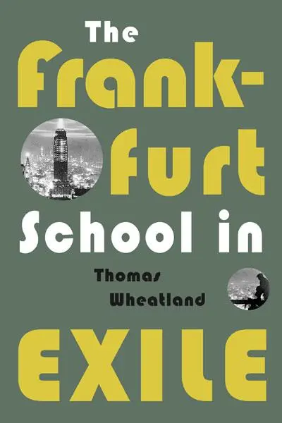 Cover: 9780816653683 | The Frankfurt School in Exile | Thomas Wheatland | Taschenbuch | 2023