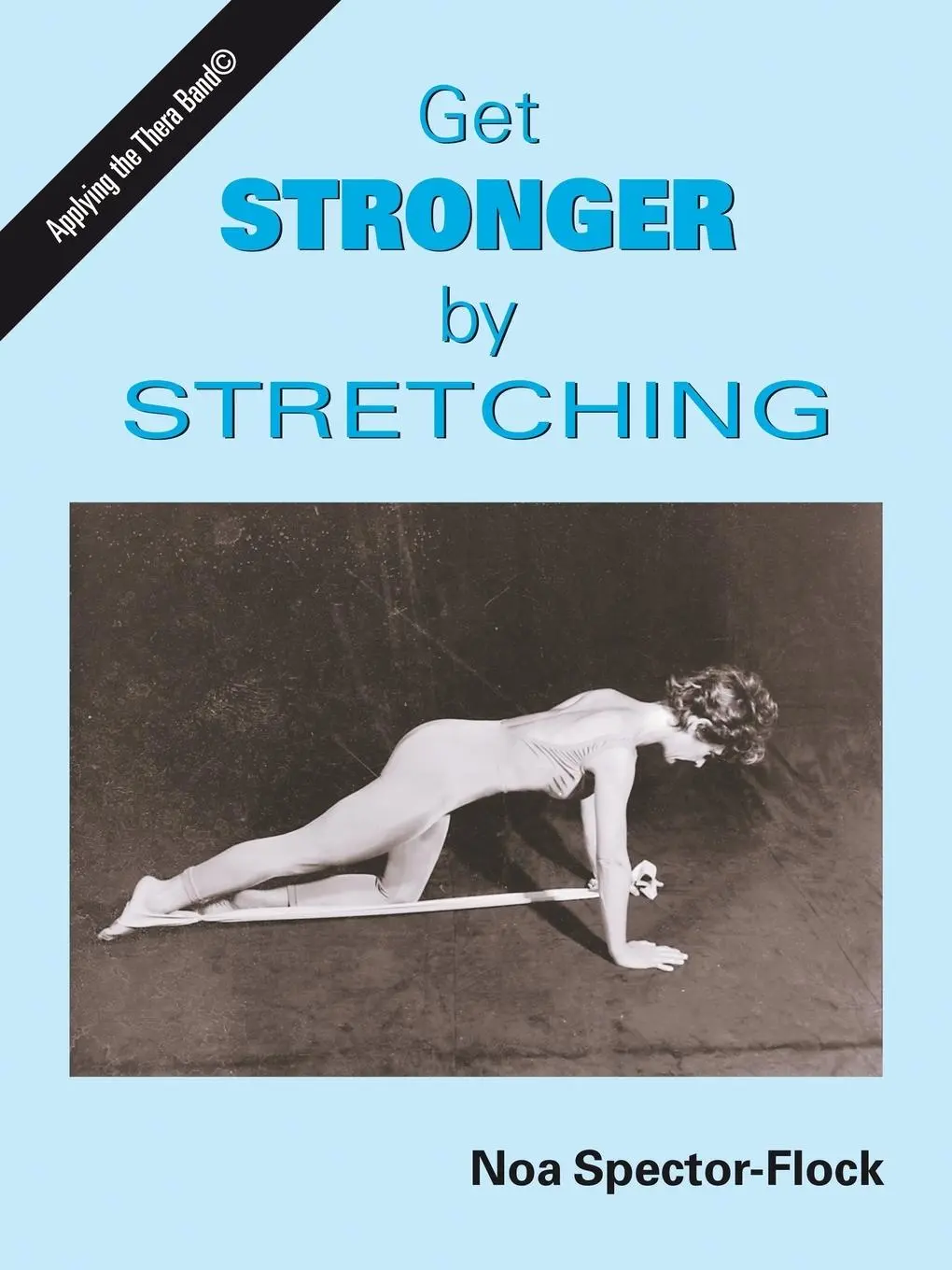 Cover: 9781552123683 | Get Stronger by Stretching | Noa Spector-Flock | Taschenbuch | 2006