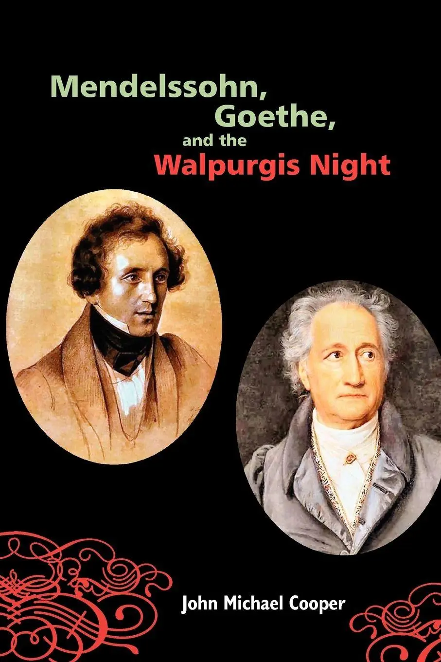Cover: 9781580463683 | Mendelssohn, Goethe, and the Walpurgis Night | John Michael Cooper