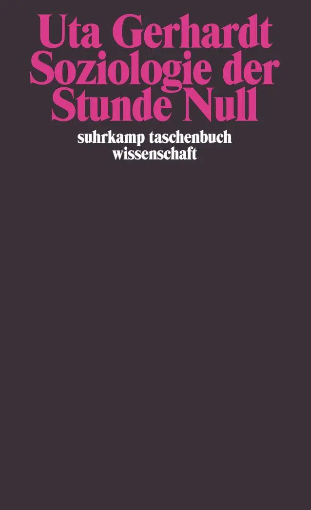 Cover: 9783518293683 | Soziologie der Stunde Null | Uta Gerhardt | Taschenbuch | 455 S.