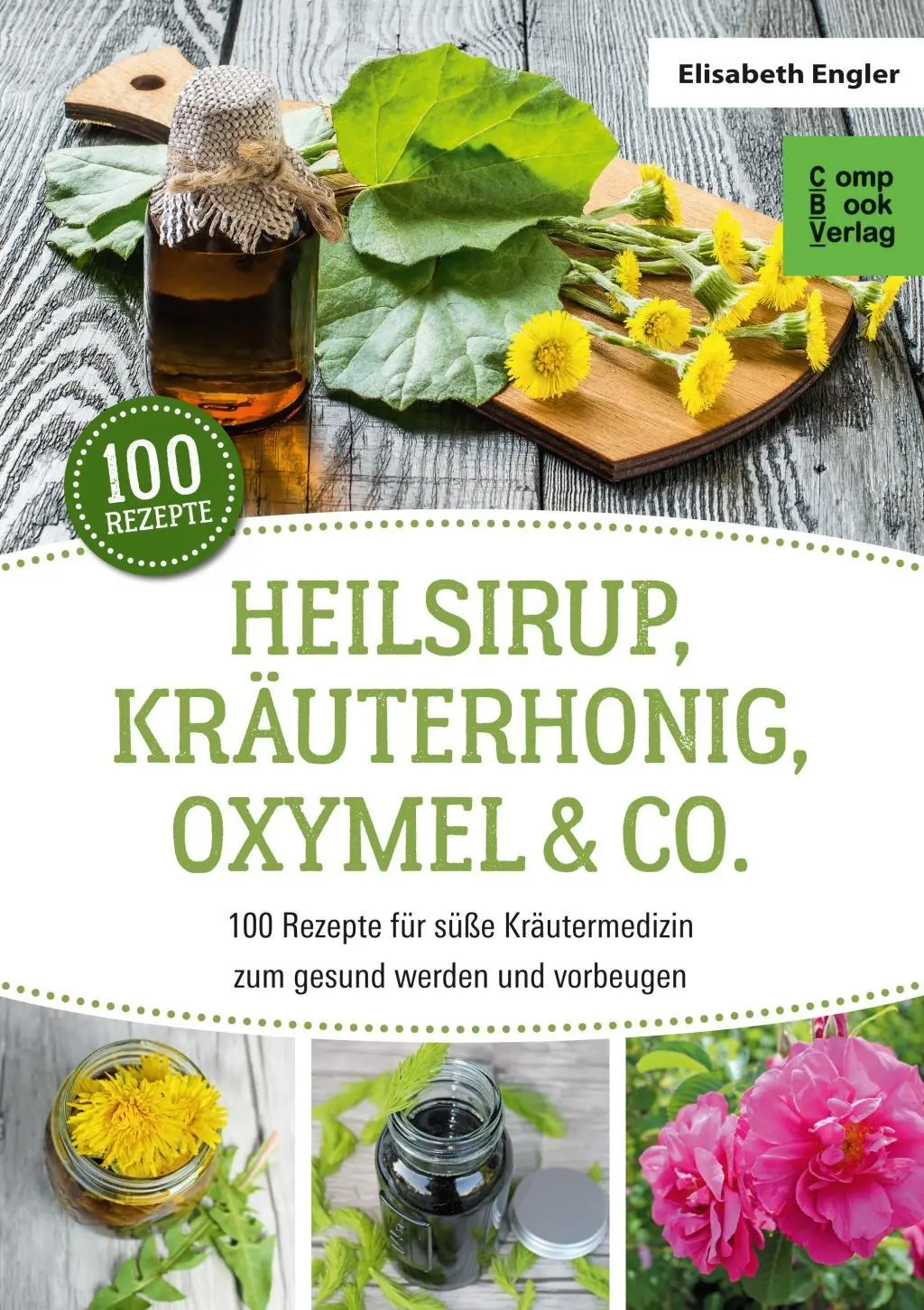 Cover: 9783934473683 | Heilsirup, Kräuterhonig, Oxymel &amp; Co. | Elisabeth Engler | Taschenbuch