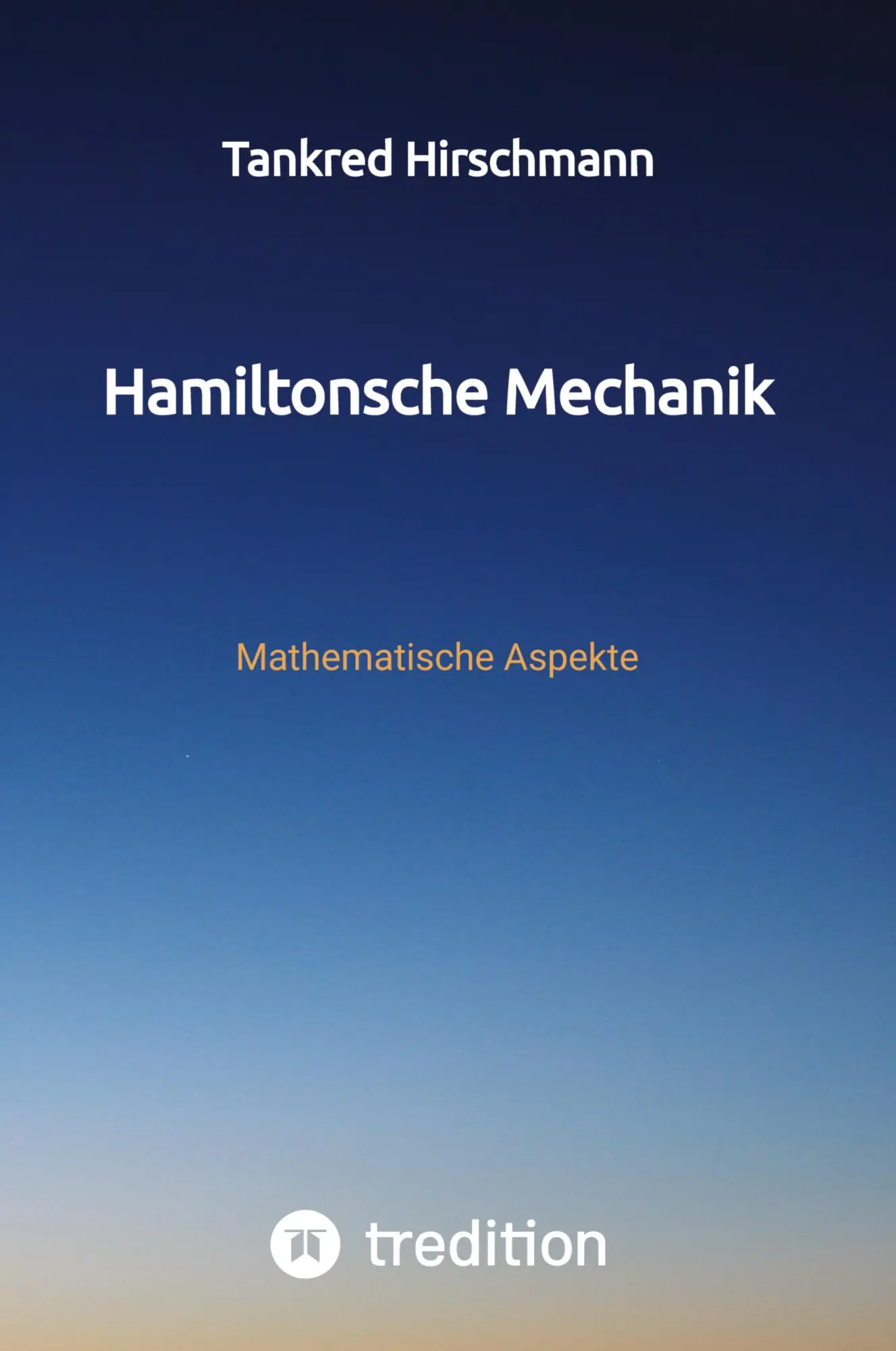 Cover: 9783384543783 | Hamiltonsche Mechanik | Mathematische Aspekte | Tankred Hirschmann