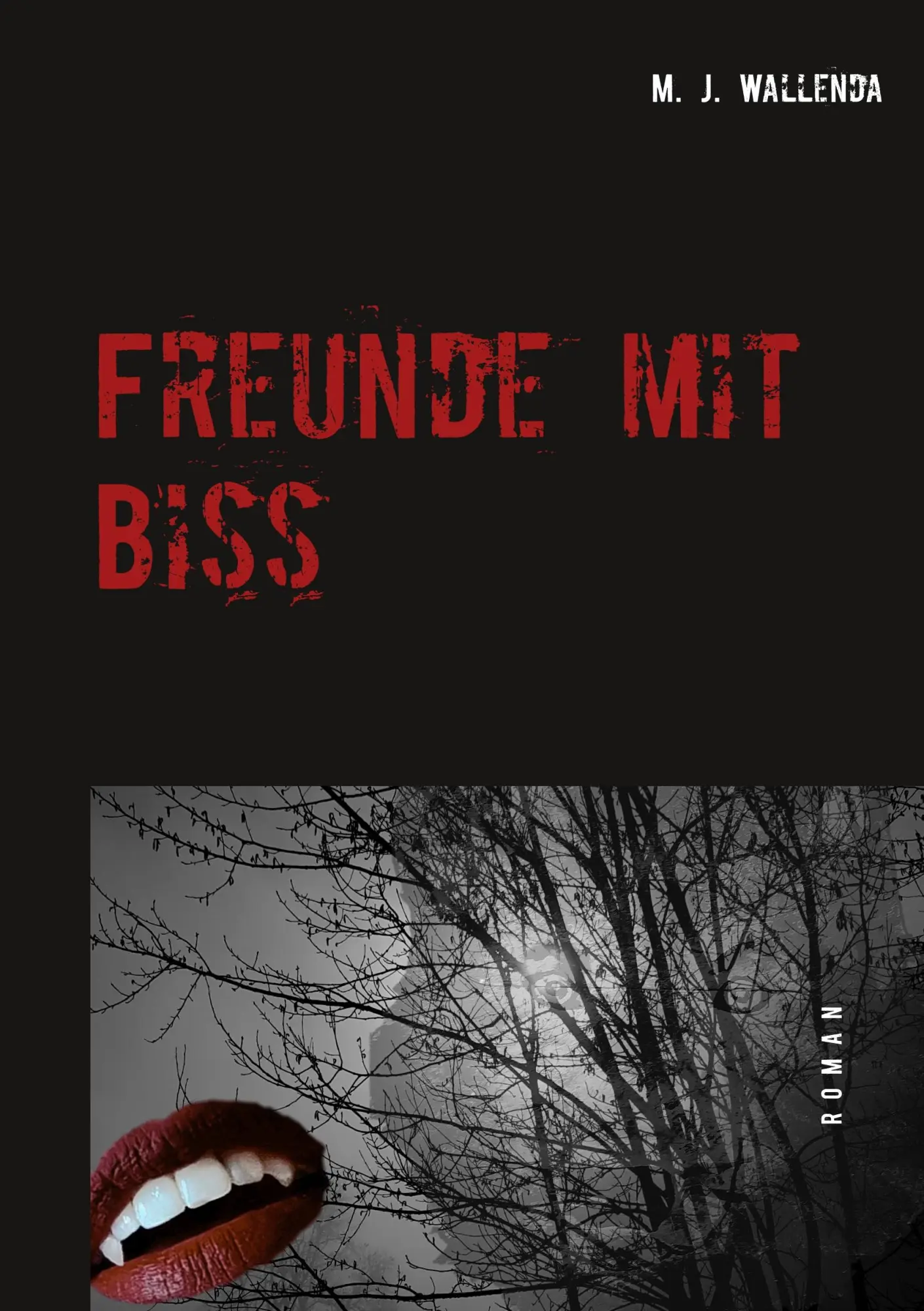 Cover: 9783752823783 | Freunde mit Biss | M. J. Wallenda | Taschenbuch | 316 S. | Deutsch