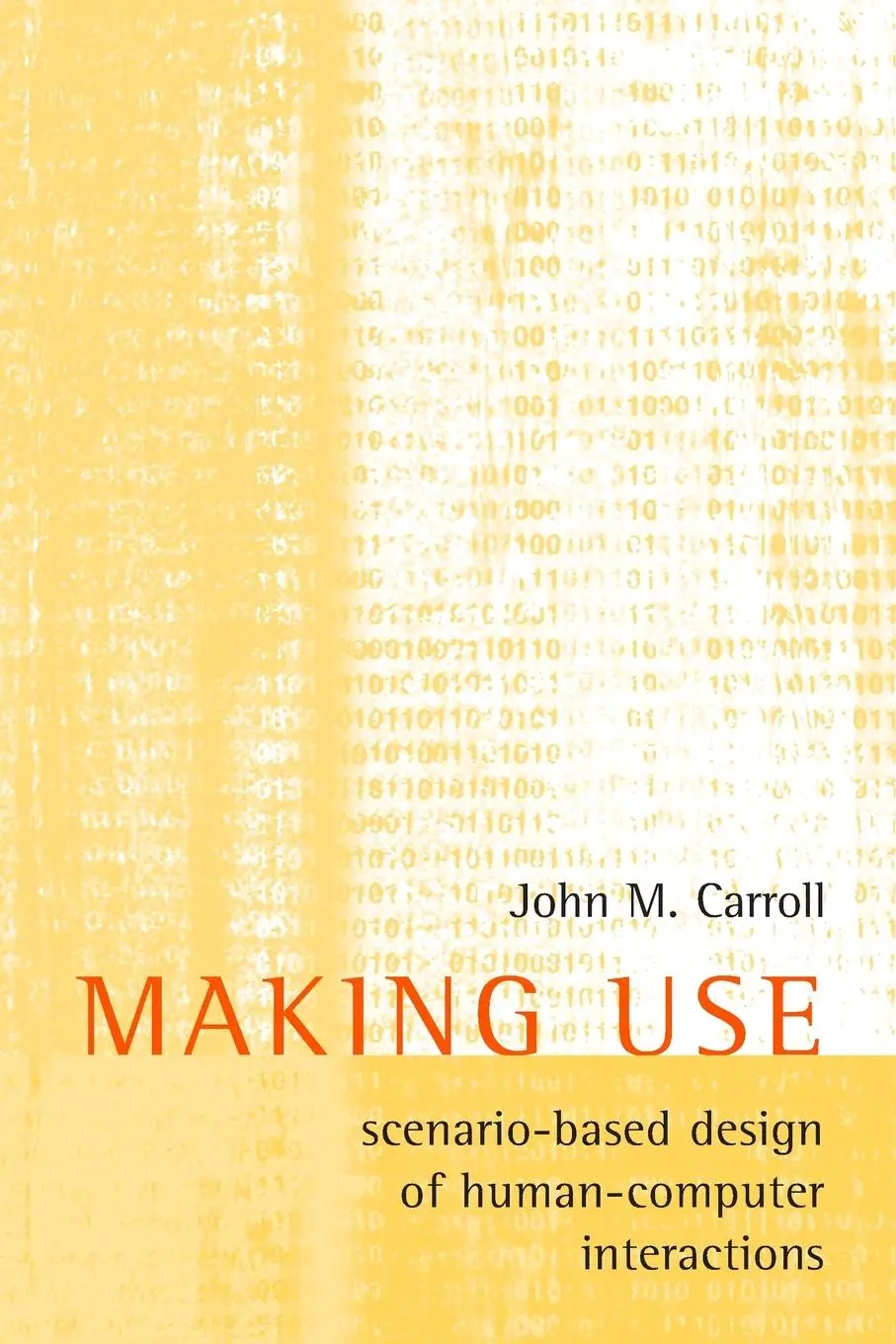Cover: 9780262513883 | Making Use | Scenario-Based Design of Human-Computer Interactions