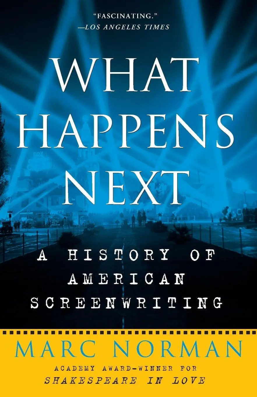 Cover: 9780307393883 | What Happens Next | A History of American Screenwriting | Marc Norman