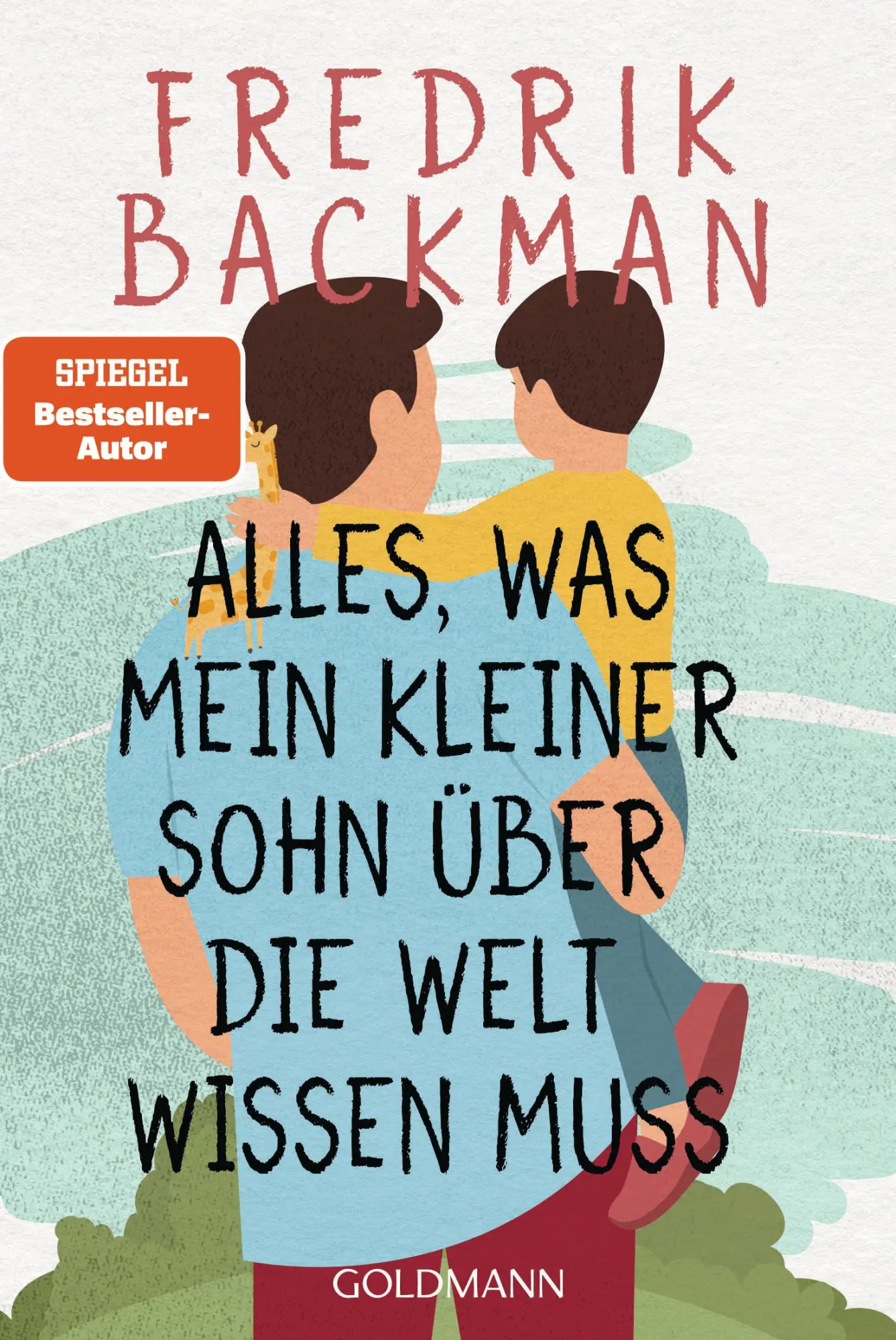 Cover: 9783442493883 | Alles, was mein kleiner Sohn über die Welt wissen muss | Backman