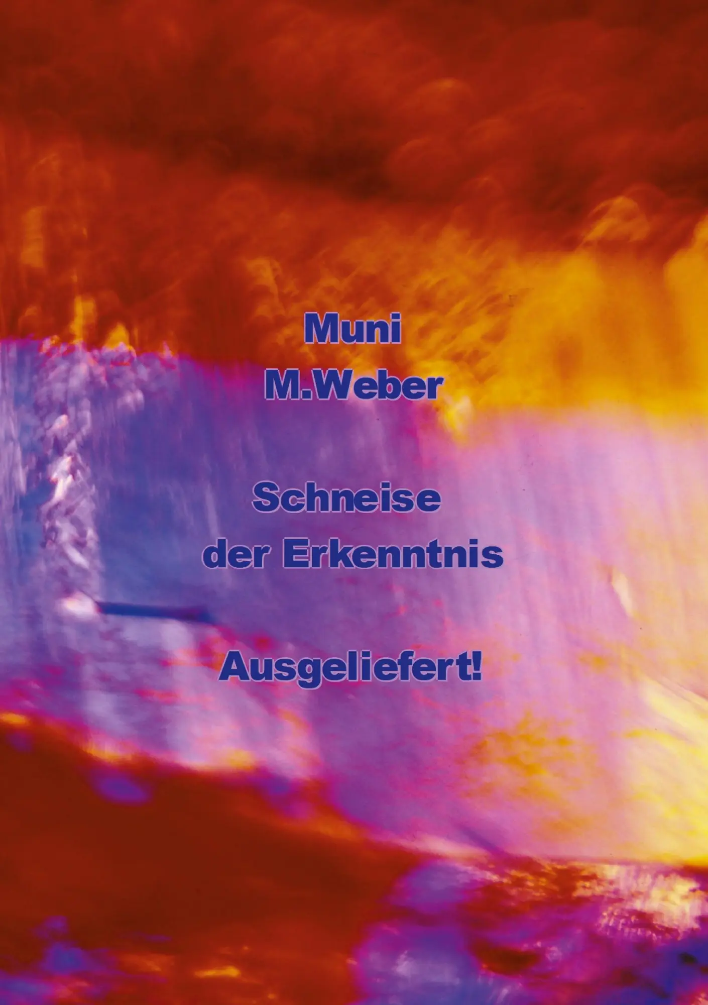 Cover: 9783695183883 | Muni - Schneise der Erkenntnis | Ausgeliefert | Muni M. Weber | Buch