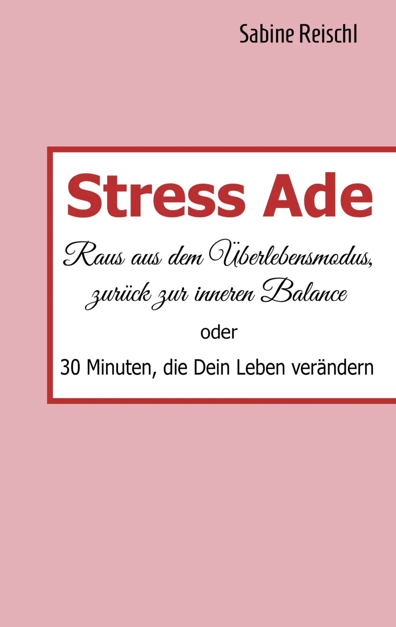 Cover: 9783753423883 | Stress Ade | Raus aus dem Überlebensmodus, zurück in die Balance