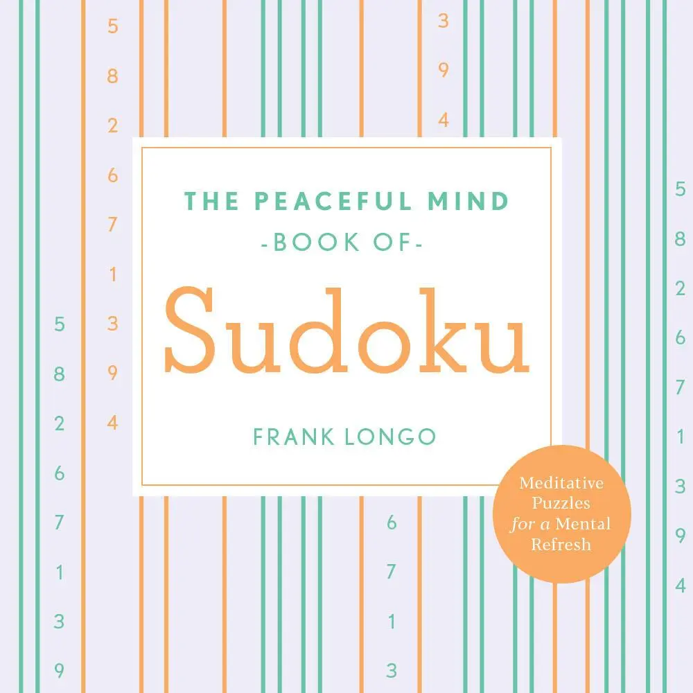Cover: 9781454943983 | The Peaceful Mind Book of Sudoku | Frank Longo | Taschenbuch | 2021