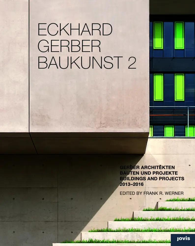 Cover: 9783868593983 | Eckhard Gerber Baukunst 2. Bd.2 | Bauten und Projekte 2013-2016 | Buch