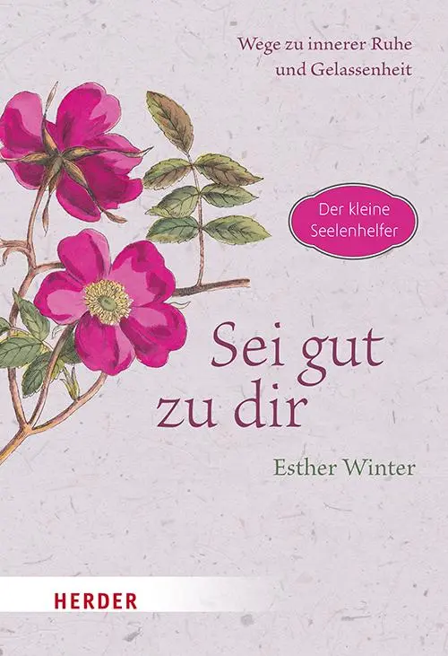 Cover: 9783451034183 | Sei gut zu dir - Wege zur inneren Ruhe und Gelassenheit | Winter