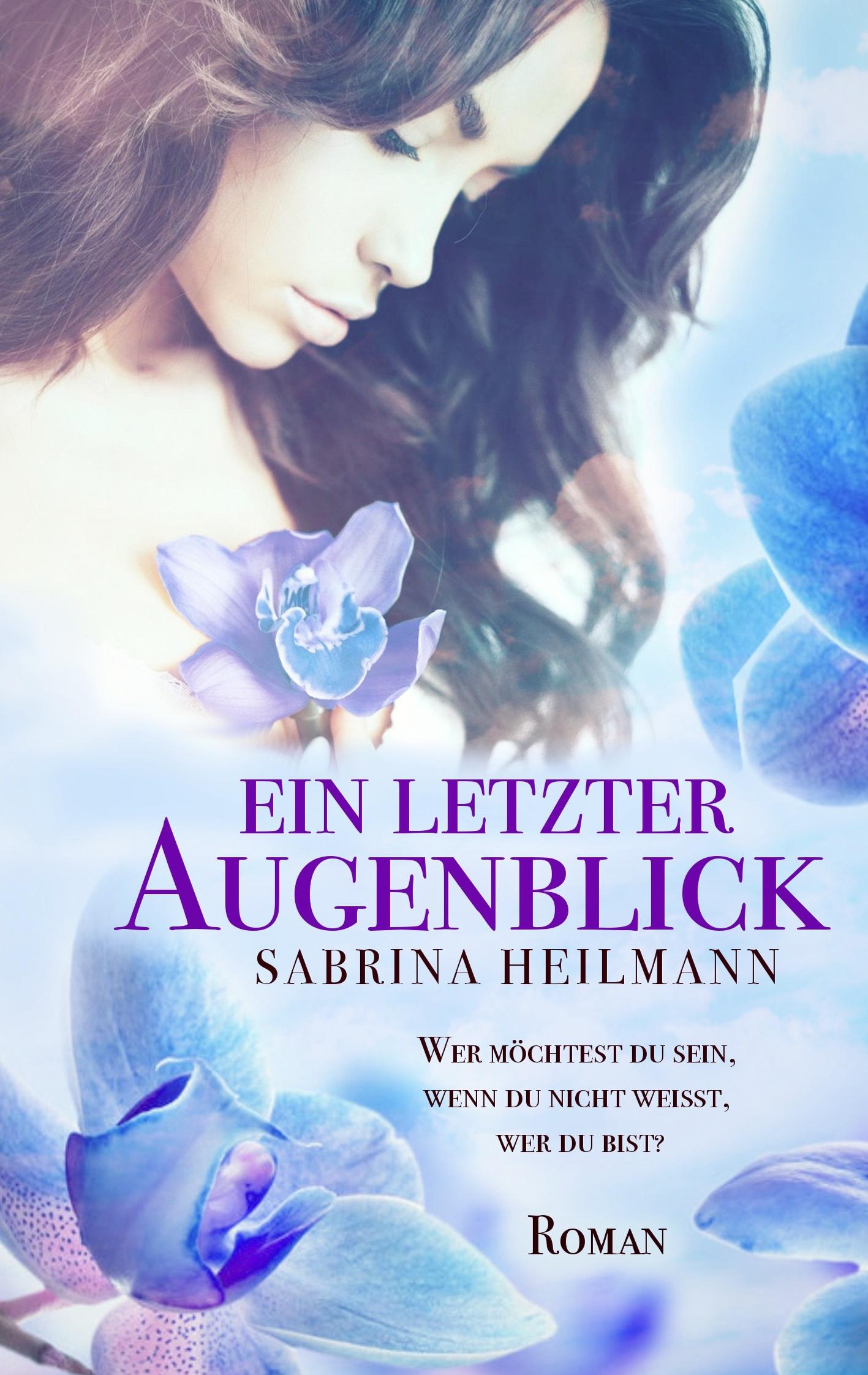 Cover: 9783749434183 | Ein letzter Augenblick | Sabrina Heilmann | Taschenbuch | Paperback