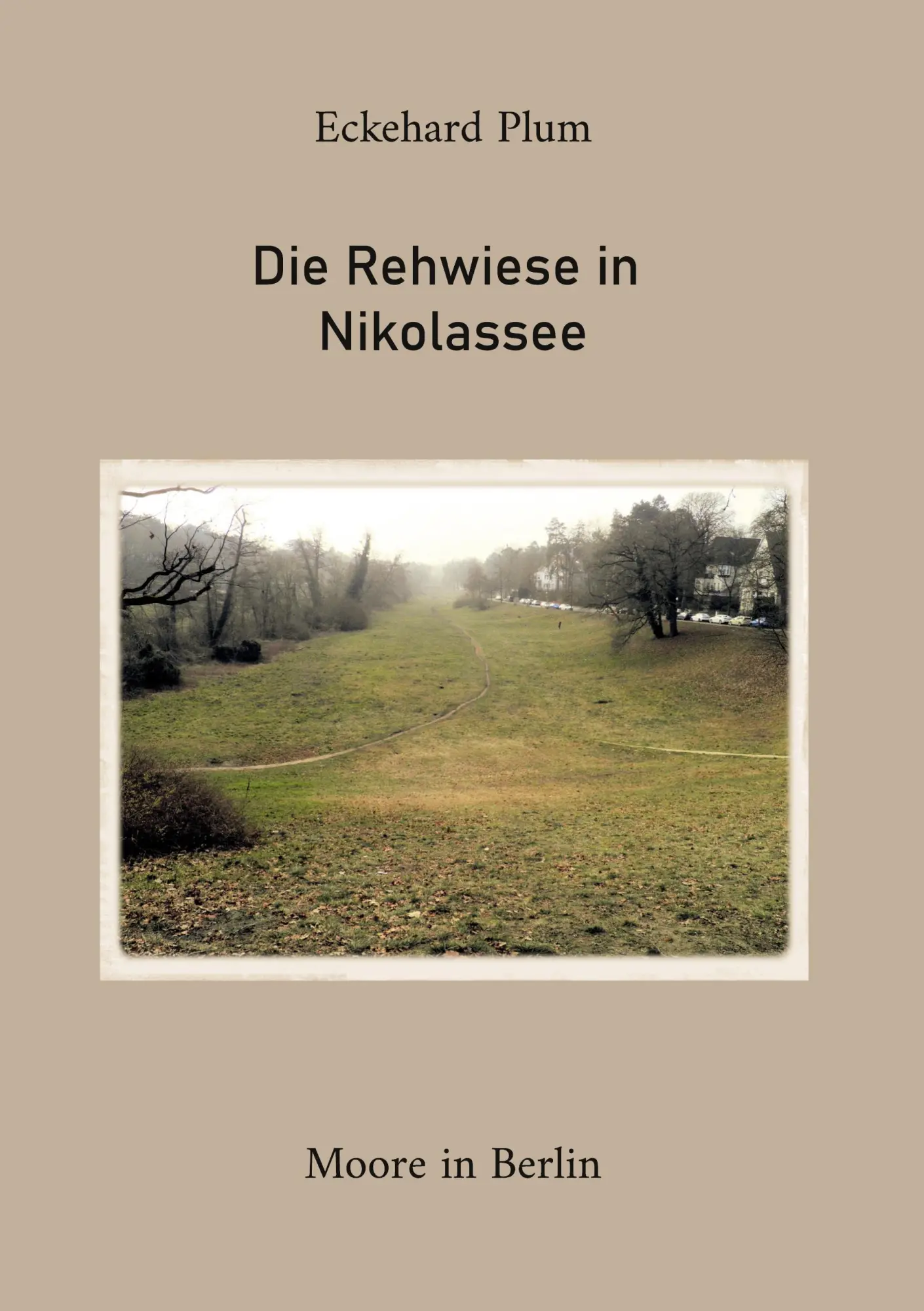 Cover: 9783819274183 | Die Rehwiese in Nikolassee | Moore in Berlin | Eckehard Plum | Buch