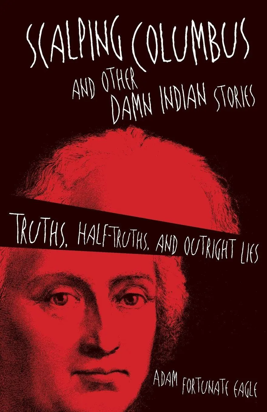 Cover: 9780806144283 | Scalping Columbus and Other Damn Indian Stories | Adam Fortunate Eagle